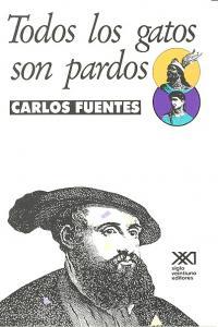 TODOS LOS GATOS SON PARDOS | 9789682316852 | FUENTES, CARLOS