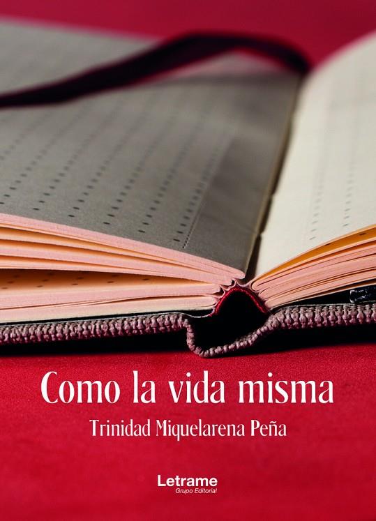 COMO LA VIDA MISMA | 9788411444859 | MIQUELARENA PEÑA, TRINIDAD