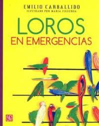 LOROS EN EMERGENCIAS | 9789681642303 | CARBALLIDO, EMILIO