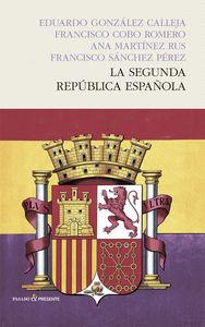 SEGUNDA REPUBLICA ESPAÑOLA, LA | 9788494313974 | GONZÁLEZ CALLEJA, EDUARDO