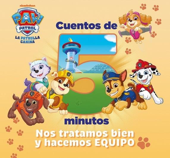 CUENTOS DE 5 MINUTOS. NOS TRATAMOS BIEN Y HACEMOS EQUIPO (PATRULLA CANINA. RECOPILATORIO DE CUENTOS) | 9788448872090 | NICKELODEON