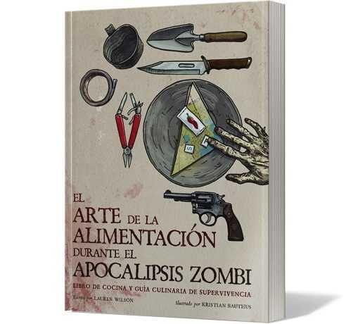 ARTE DE LA ALIMENTACIÓN DURANTE EL APOCALIPSIS ZOMBI, EL | 9788416357352 | WILSON, LAUREN