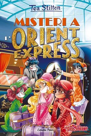 TEA STILTON 13. MISTERI A L'ORIENT EXPRESS | 9788413894959 | STILTON, TEA