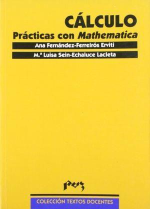 CÁLCULO. PRÁCTICAS CON MATHEMATICA | 9788477334514 | FERNÁNDEZ-FERREIROS ERVITI, ANA / SEIN-ECHALUCE LACLETA, LUISA
