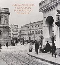 REAL AUDIENCIA Y LA PLAZA DE SAN FRANCISCO DE SEVILLA, LA | 9788484553540 | MORALES, ALFEDRO