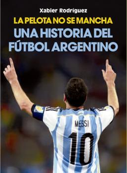 PELOTA NO SE MANCHA, LA | 9788494666285 | RODRÍGUEZ SANCHEZ, XABIER