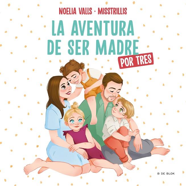 MISSTRILLIS. LA AVENTURA DE SER MADRE (POR TRES) | 9788417921972 | VALLS, NOELIA (@MISSTRILLIS)