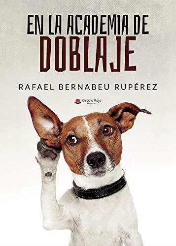 EN LA ACADEMIA DE DOBLAJE | 9788413504728 | BERNABEU RUPÉREZ, RAFAEL