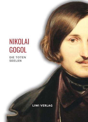 NIKOLAI GOGOL : DIE TOTEN SEELEN | 9783965427020 | GOGOL, NIKOLAI