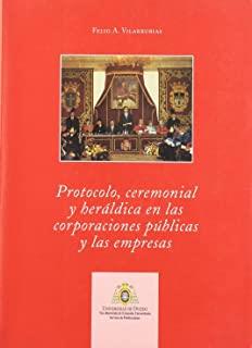 PROTOCOLO, CEREMONIAL Y HERÁLDICA EN LAS CORPORACIONES PÚBLICAS Y LAS EMPRESAS | 9788483170335 | VILARRUBIAS SOLANES, FELIO A.