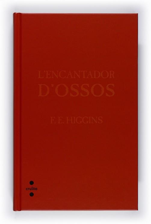 ENCANTADOR D'OSSOS, L' | 9788466121378 | HIGGINS, F. E.