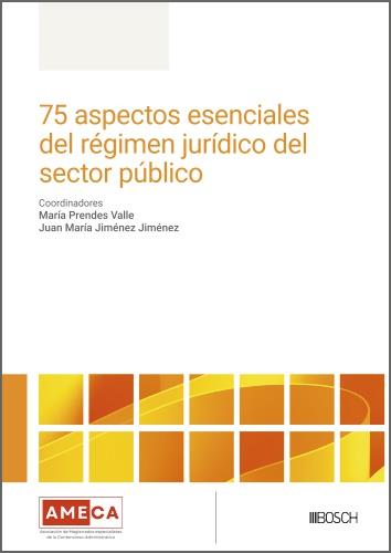 75 ASPECTOS ESENCIALES DEL RÉGIMEN JURÍDICO DEL SECTOR PÚBLICO | 9788490908877 | PRENDES VALLE, MARIA / JIMENEZ JIMENEZ, JUAN MANUEL