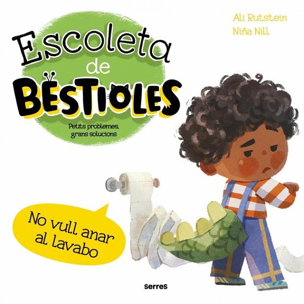 ESCOLETA DE BESTIOLES. NO VULL ANAR AL LAVABO | 9788427249561 | RUTSTEIN, ALI