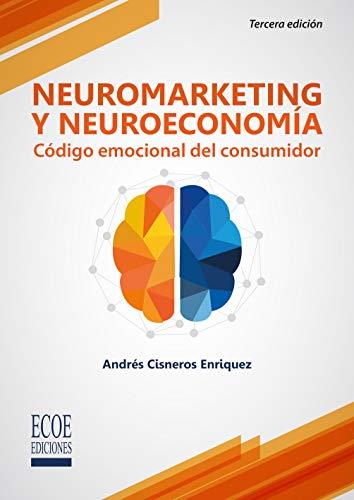 NEUROMARKETING Y NEUROECONOMÍA | 9789587715316 | CISNEROS ENRÍQUEZ, ANDRÉS