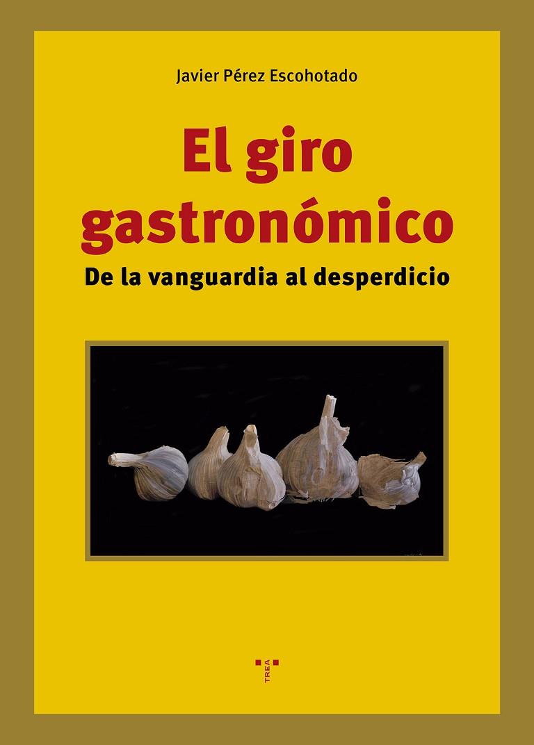 GIRO GASTRONÓMICO, EL | 9788410263567 | PEREZ ESCOHOTADO, JAVIER