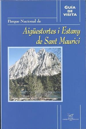 GUIA DE VISITA DEL PARQUE NACIONAL DE AIGÜESTORTES I ESTANY DE SANT MAURICI | 9788480148818
