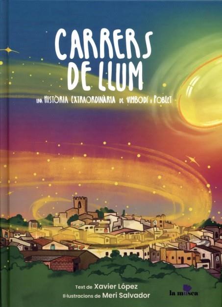CARRERS DE LLUM. UNA HISTÒRIA EXTRAORDINÀRIA DE VIMBODÍ I POBLET | 9788412816433 | LÓPEZ, XAVIER / SALVADOR, MERI
