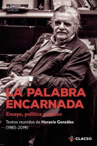 PALABRA ENCARNADA, LA | 9789877229462 | GONZÁLEZ, HORACIO