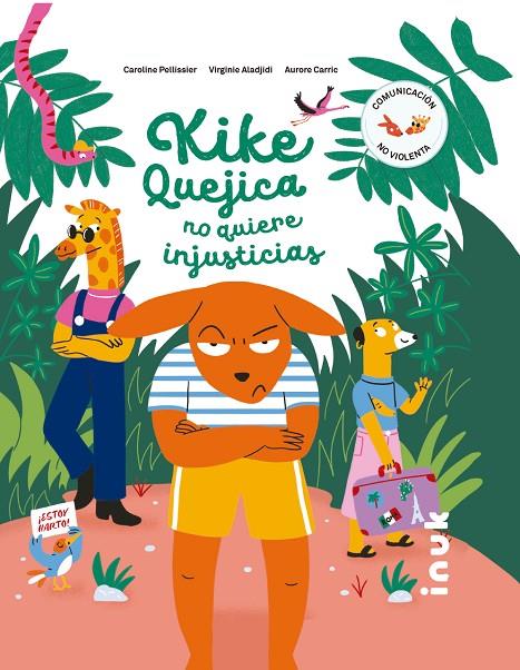 KIKE QUEJICA NO QUIERE INJUSTICIAS | 9788416774838 | PELLISSIER, CAROLINE