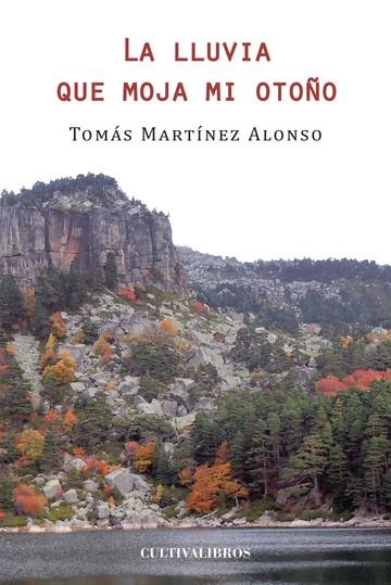LLUVIA QUE MOJA MI OTOÑO, LA | 9788415826316 | MARTÍNEZ ALONSO, TOMÁS