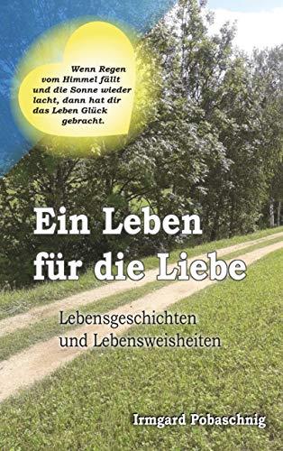 EIN LEBEN FÜR DIE LIEBE | 9783750403918 | POBASCHNIG, IRMGARD