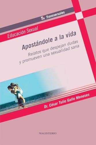 APOSTÁNDOLE A LA VIDA | 9789582007553 | GALLO MENESES, CÉSAR TULIO
