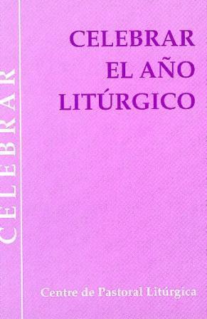 CELEBRAR EL AÑO LITÚRGICO | 9788474674408 | LLIGADAS VENDRELL, JOSEP