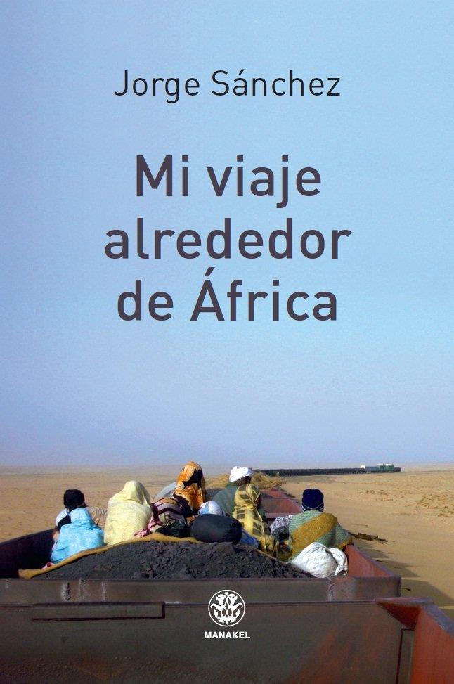 MI VIAJE ALREDEDOR DE ÁFRICA | 9788498273151 | SÁNCHEZ, JORGE