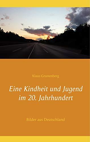 EINE KINDHEIT UND JUGEND IM 20. JAHRHUNDERT | 9783744890090 | GRUNENBERG, KLAUS