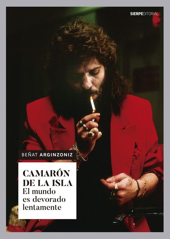 CAMARÓN DE LA ISLA. EL MUNDO ES DEVORADO LENTAMENTE | 9788494703119 | ARGINZONIZ, BEÑAT