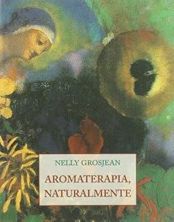AROMATERAPIA NATURALMENTE | 9788476519509 | GROSJEAN, NELLY