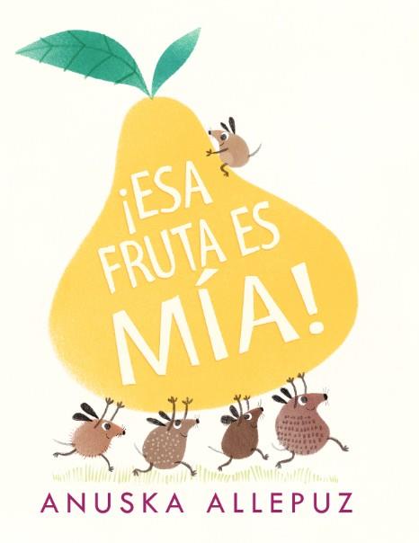 ESA FRUTA ES MÍA | 9788416394982 | ALLEPUZ, ANUSKA