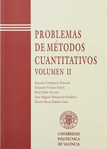 PROBLEMAS DE MÉTODOS CUANTITATIVOS. VOLUMEN II | 9788477218296 | POLER ESCOTO, RAÚL / PALMER GATO, MARTA ELENA / COMPANYS PASCUAL, RAMÓN / ALBARRACÍN GUILLEM, JOSÉ M
