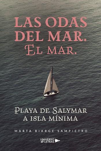 ODAS DEL MAR, LAS. EL MAR. PLAYA DE SALYMAR A ISLA MÍNIMA | 9788410004047 | BIARGE SAMPIETRO, MARTA