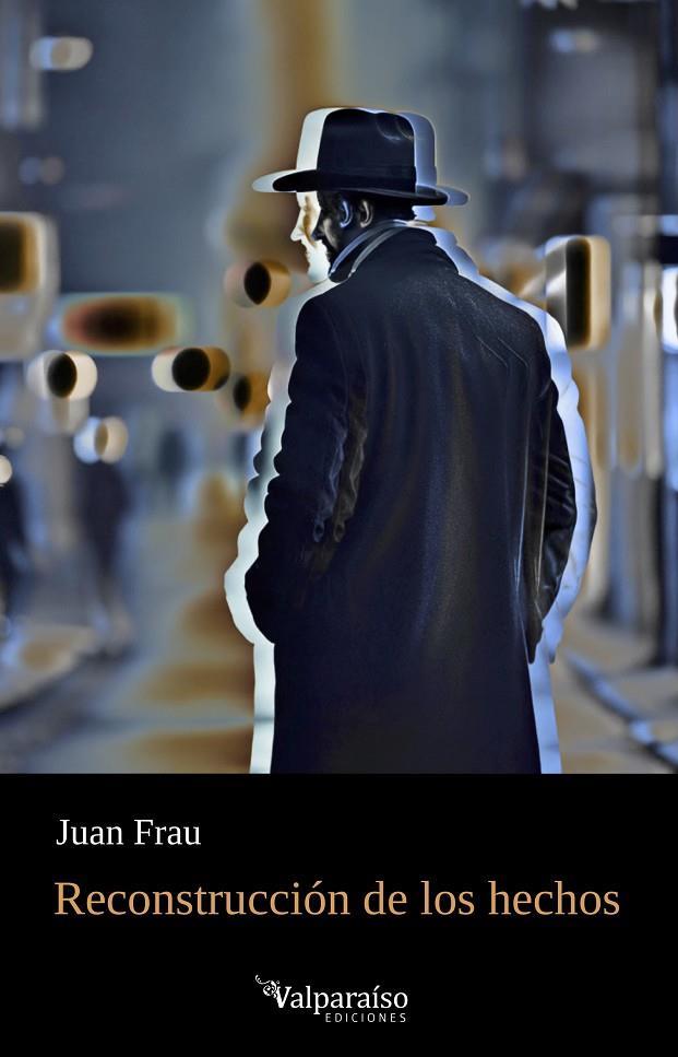 RECONSTRUCCIÓN DE LOS HECHOS | 9788419347992 | FRAU, JUAN