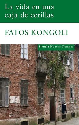 VIDA EN UNA CAJA DE CERILLAS, LA | 9788498413601 | KONGOLI, FATOS