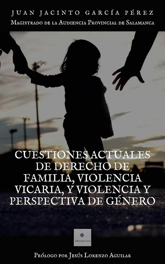 CUESTIONES ACTUALES DE DERECHO DE FAMILIA, VIOLENCIA VICARIA | 9788412501445 | GARCÍA PÉREZ, JUAN JACINTO