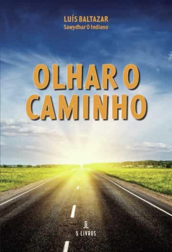 OLHAR O CAMINHO | 9789897825712 | BALTAZAR, LUÍS
