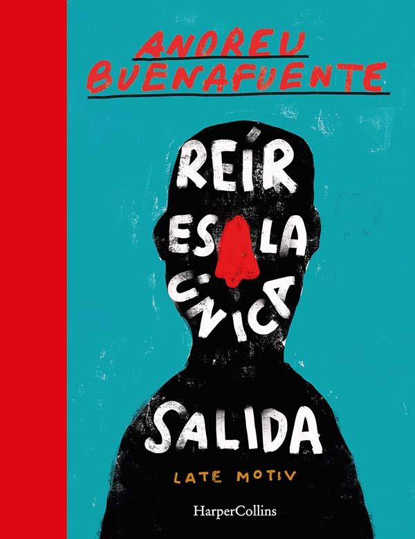 REIR ES LA ÚNICA SALIDA | 9788491394693 | BUENAFUENTE, ANDREU
