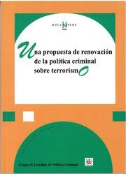 PROPUESTA DE RENOVACIÓN DE LA POLÍTICA CRIMINAL SOBRE TERRORISMO, UNA | 9788490339640