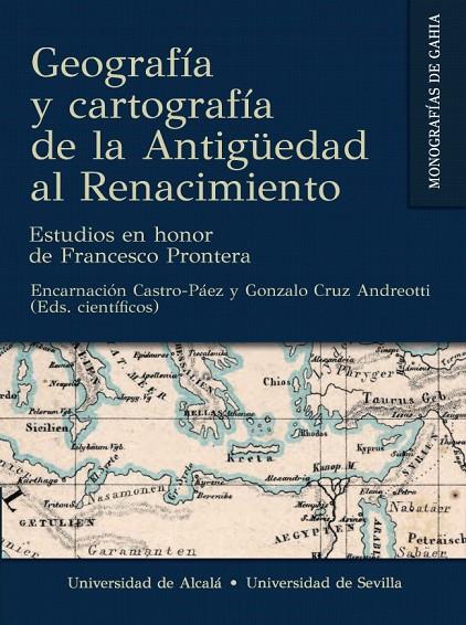 GEOGRAFÍA Y CARTOGRAFÍA DE LA ANTIGÜEDAD AL RENACIMIENTO | 9788418254291