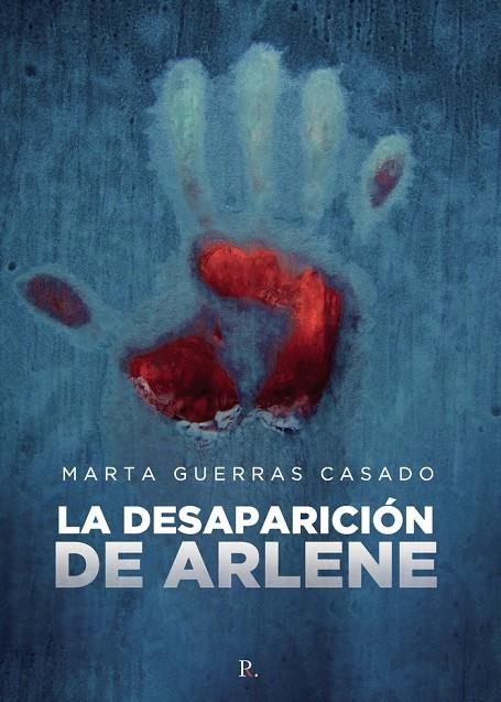 DESAPARICIÓN DE ARLENE, LA | 9788419537089 | GUERRAS CASADO, MARTA