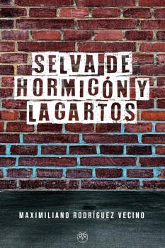SELVA DE HORMIGÓN Y LAGARTOS | 9788412562064 | RODRÍGUEZ VECINO, MAXIMILIANO