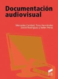 DOCUMENTACIÓN AUDIOVISUAL | 9788497567466 | CARIDAD SEBASTIÁN, MERCEDES