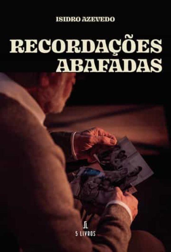 RECORDAÇ ES ABAFADAS | 9789897826368 | AZEVEDO, ISIDRO