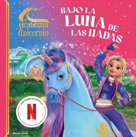 ACADEMIA UNICORNIO. BAJO LA LUNA DE LAS HADAS | 9788408323822 | ACADEMIA UNICORNIO