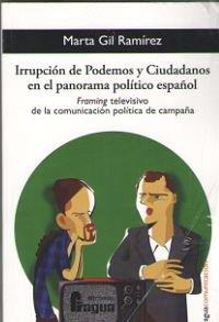 IRRUPCIÓN DE PODEMOS Y CIUDADANOS EN EL PANORAMA POLÍTICO ESPAÑOL | 9788470748189 | GIL RAMIREZ, MARTA