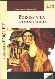 BORGES Y LA CRIMINOLOGIA | 9789563922615 | POQUET, ALEJANDRO