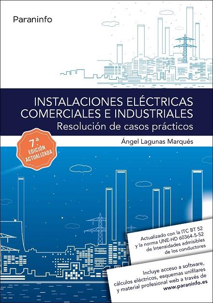 INSTALACIONES ELÉCTRICAS COMERCIALES E INDUSTRIALES. RESOLUCIÓN DE CASOS PRÁCTICOS 7.ª EDICIÓN | 9788428339124 | LAGUNAS MARQUES, ÁNGEL