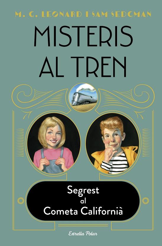 MISTERIS AL TREN 02. SEGREST AL COMETA CALIFORNIÀ | 9788413890326 | LEONARD, M. G.